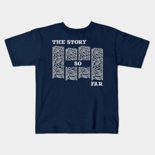 the story so far Kids T-Shirt